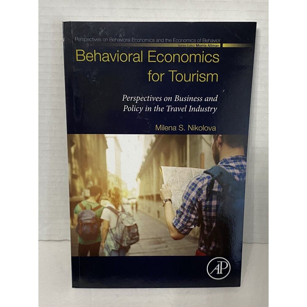Behavioral Economics for Tourism: Perspectives on Business and Policy in the Tra